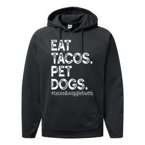 Eat Tacos. Pet Dogs Tacos And Wigglebutts Performance Fleece Hoodie