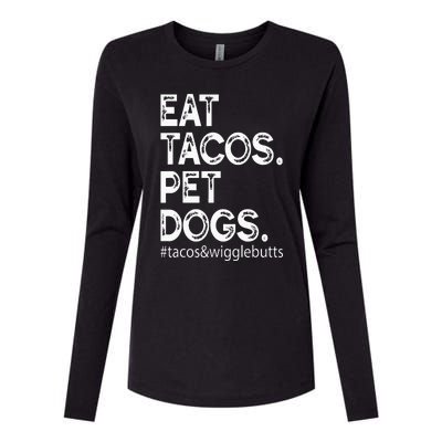 Eat Tacos. Pet Dogs Tacos And Wigglebutts Womens Cotton Relaxed Long Sleeve T-Shirt