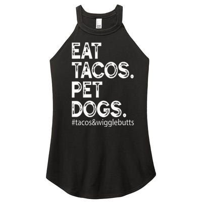 Eat Tacos. Pet Dogs Tacos And Wigglebutts Women’s Perfect Tri Rocker Tank