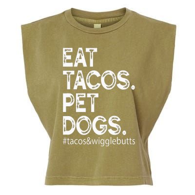 Eat Tacos. Pet Dogs Tacos And Wigglebutts Garment-Dyed Women's Muscle Tee