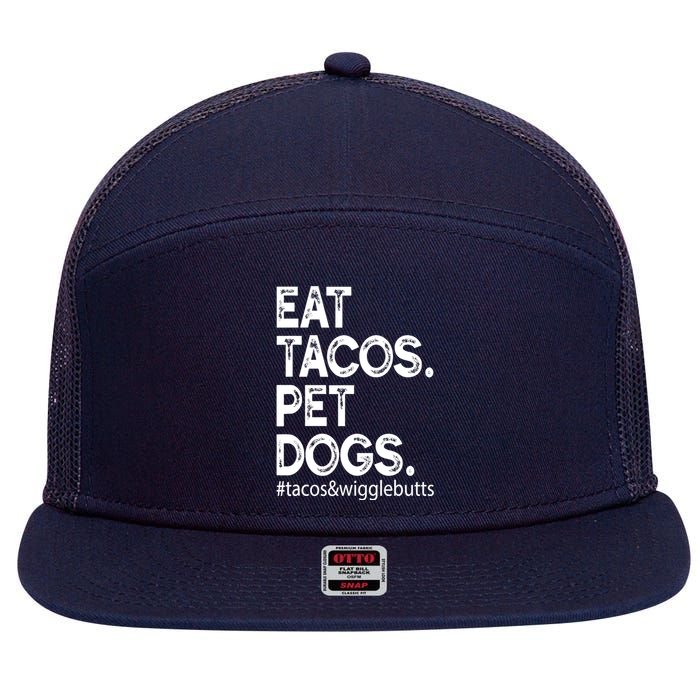 Eat Tacos. Pet Dogs Tacos And Wigglebutts 7 Panel Mesh Trucker Snapback Hat