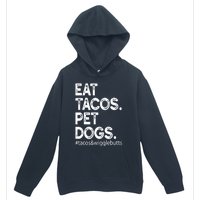 Eat Tacos. Pet Dogs Tacos And Wigglebutts Urban Pullover Hoodie