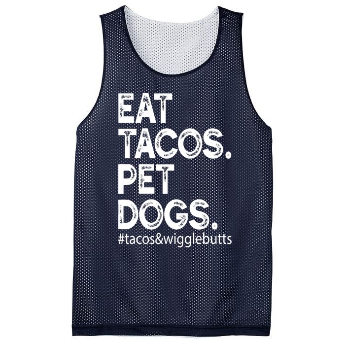 Eat Tacos. Pet Dogs Tacos And Wigglebutts Mesh Reversible Basketball Jersey Tank