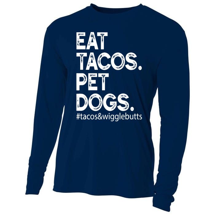 Eat Tacos. Pet Dogs Tacos And Wigglebutts Cooling Performance Long Sleeve Crew