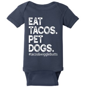 Eat Tacos. Pet Dogs Tacos And Wigglebutts Baby Bodysuit