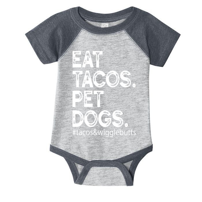 Eat Tacos. Pet Dogs Tacos And Wigglebutts Infant Baby Jersey Bodysuit