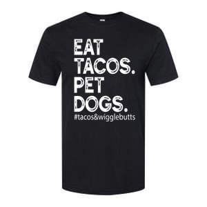 Eat Tacos. Pet Dogs Tacos And Wigglebutts Softstyle CVC T-Shirt