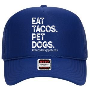 Eat Tacos. Pet Dogs Tacos And Wigglebutts High Crown Mesh Back Trucker Hat