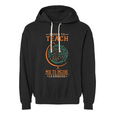 Esl Teacher Proud To Teach Multilingual Learners Garment-Dyed Fleece Hoodie