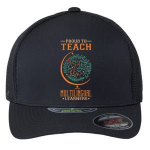 Esl Teacher Proud To Teach Multilingual Learners Flexfit Unipanel Trucker Cap