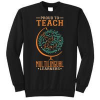 Esl Teacher Proud To Teach Multilingual Learners Sweatshirt