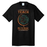 Esl Teacher Proud To Teach Multilingual Learners Tall T-Shirt