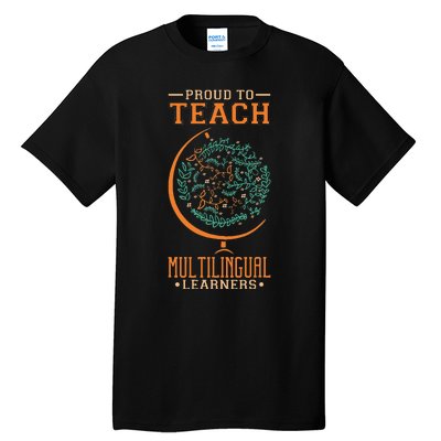 Esl Teacher Proud To Teach Multilingual Learners Tall T-Shirt