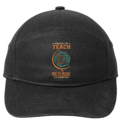 Esl Teacher Proud To Teach Multilingual Learners 7-Panel Snapback Hat