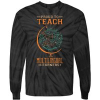 Esl Teacher Proud To Teach Multilingual Learners Tie-Dye Long Sleeve Shirt