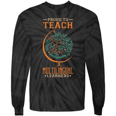 Esl Teacher Proud To Teach Multilingual Learners Tie-Dye Long Sleeve Shirt