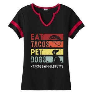 Eat Tacos. Pet Dogs Tacos And Wigglebutts Ladies Halftime Notch Neck Tee