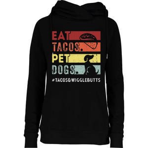 Eat Tacos. Pet Dogs Tacos And Wigglebutts Womens Funnel Neck Pullover Hood