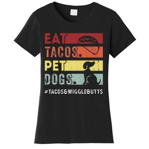 Eat Tacos. Pet Dogs Tacos And Wigglebutts Women's T-Shirt