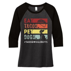 Eat Tacos. Pet Dogs Tacos And Wigglebutts Women's Tri-Blend 3/4-Sleeve Raglan Shirt