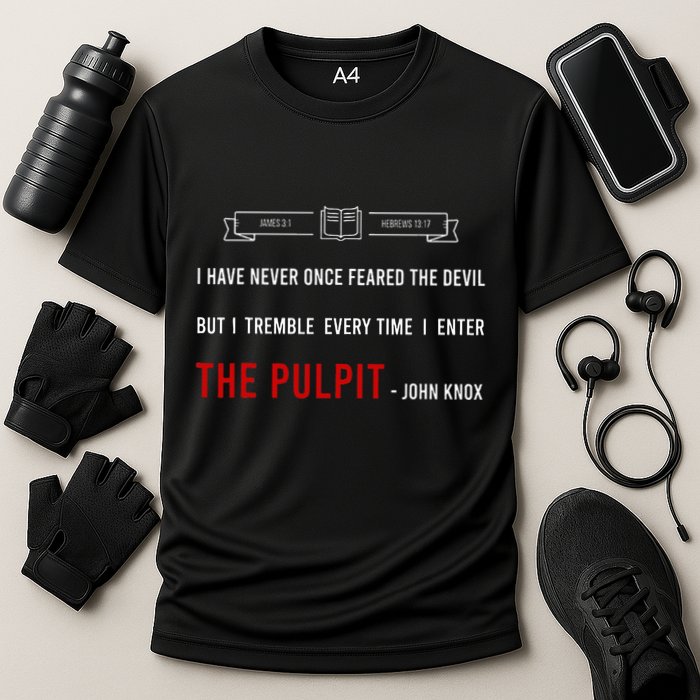 ENTER THE PULPIT  JOHN KNOX  Christian Pastor Appreciation Cooling Performance Crew T-Shirt