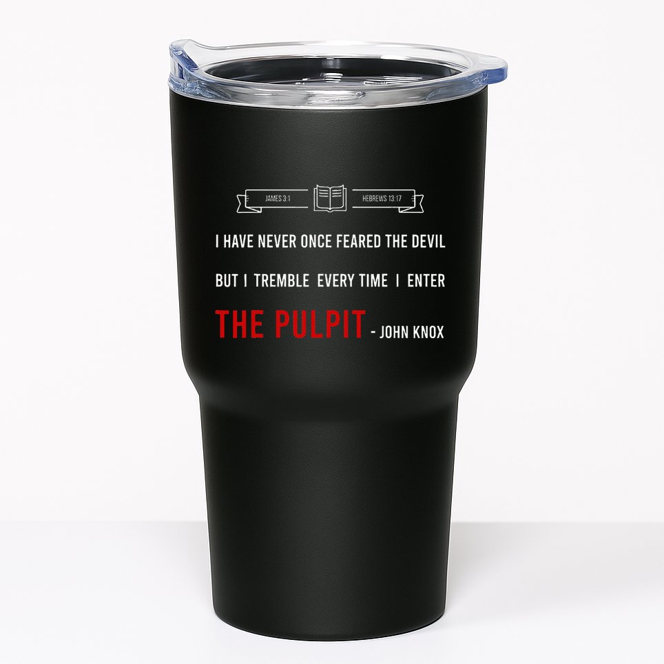 ENTER THE PULPIT  JOHN KNOX  Christian Pastor Appreciation Tumbler