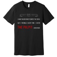 ENTER THE PULPIT  JOHN KNOX  Christian Pastor Appreciation Premium T-Shirt