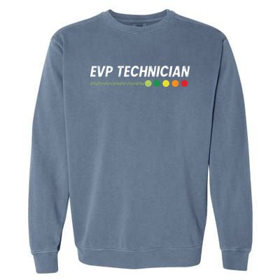 Evp Technician Paranormal Investigator Ghost Hunter Gift Garment-Dyed Sweatshirt