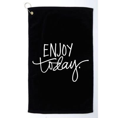 Enjoy Today Positive Golf Towel