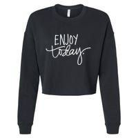 Enjoy Today Positive Cropped Pullover Crew