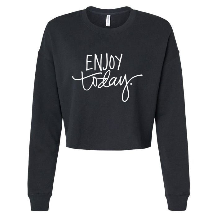 Enjoy Today Positive Cropped Pullover Crew