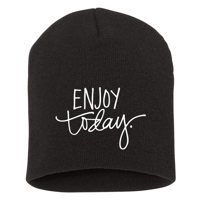 Enjoy Today Positive Short Acrylic Beanie