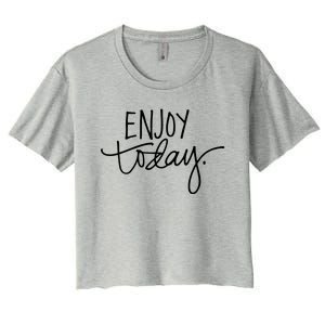 Enjoy Today Positive Women's Crop Top Tee