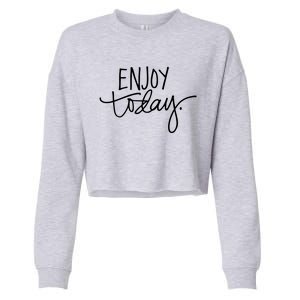 Enjoy Today Positive Cropped Pullover Crew