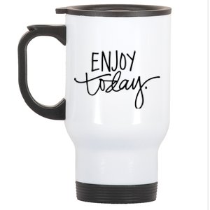 Enjoy Today Positive Stainless Steel Travel Mug