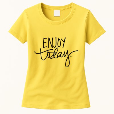 Enjoy Today Positive Womens T-Shirt