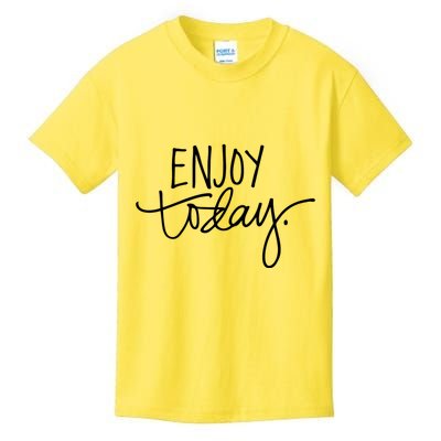 Enjoy Today Positive Kids T-Shirt