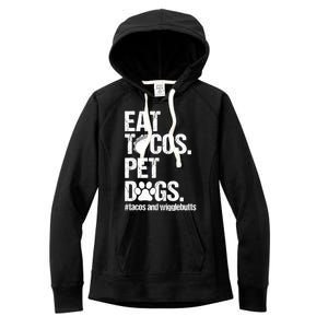 Eat Tacos Pet Dogs Tacos And Wigglebutts Women's Fleece Hoodie