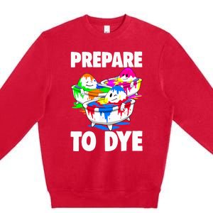 Easter Teeshirt Prepare To Dye Easter Day Premium Crewneck Sweatshirt