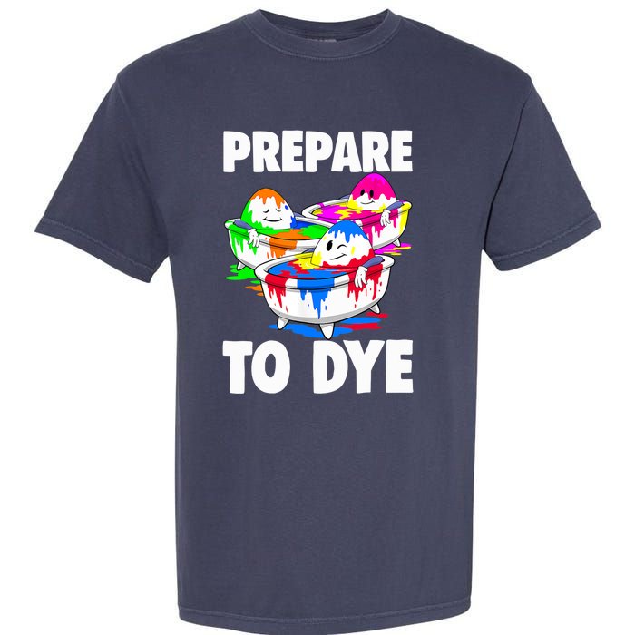 Easter Teeshirt Prepare To Dye Easter Day Garment-Dyed Heavyweight T-Shirt