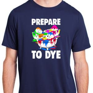 Easter Teeshirt Prepare To Dye Easter Day Adult ChromaSoft Performance T-Shirt