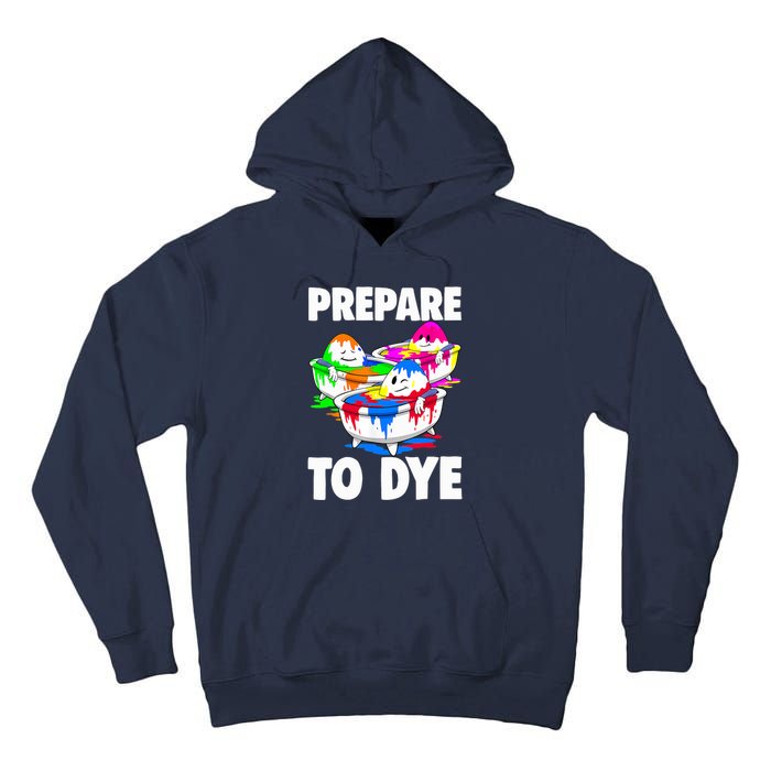 Easter Teeshirt Prepare To Dye Easter Day Tall Hoodie