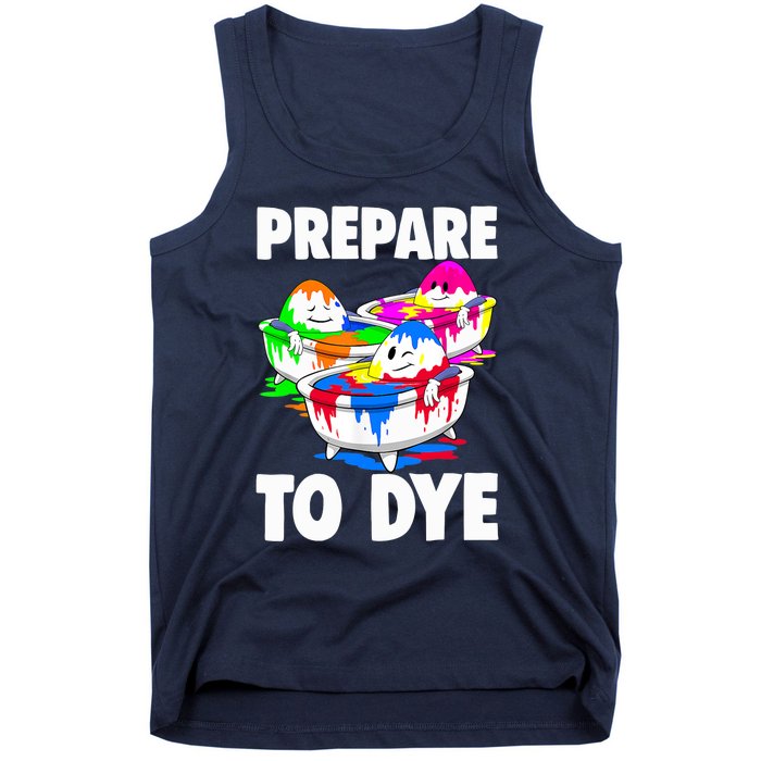 Easter Teeshirt Prepare To Dye Easter Day Tank Top