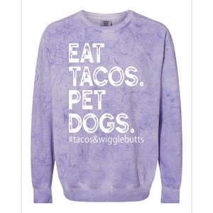 Eat Tacos. Pet Dogs Tacos And Wigglebutts Colorblast Crewneck Sweatshirt