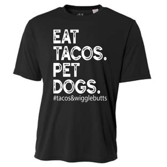 Eat Tacos. Pet Dogs Tacos And Wigglebutts Cooling Performance Crew T-Shirt