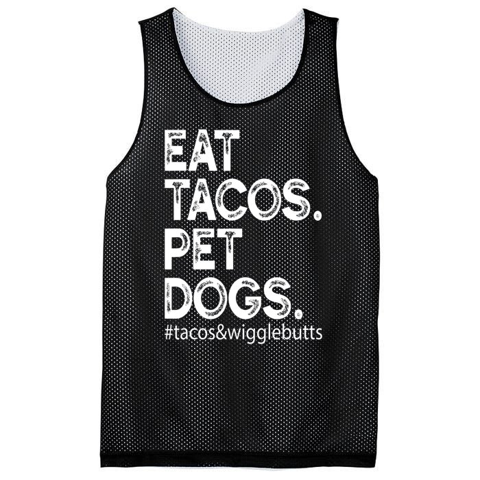 Eat Tacos. Pet Dogs Tacos And Wigglebutts Mesh Reversible Basketball Jersey Tank