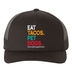 Eat Tacos. Pet Dogs Tacos And Wigglebutts Yupoong Adult 5-Panel Trucker Hat