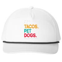 Eat Tacos. Pet Dogs Tacos And Wigglebutts Snapback Five-Panel Rope Hat