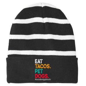 Eat Tacos. Pet Dogs Tacos And Wigglebutts Striped Beanie with Solid Band