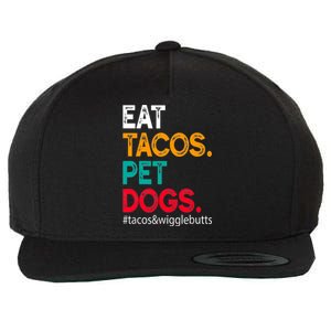 Eat Tacos. Pet Dogs Tacos And Wigglebutts Wool Snapback Cap